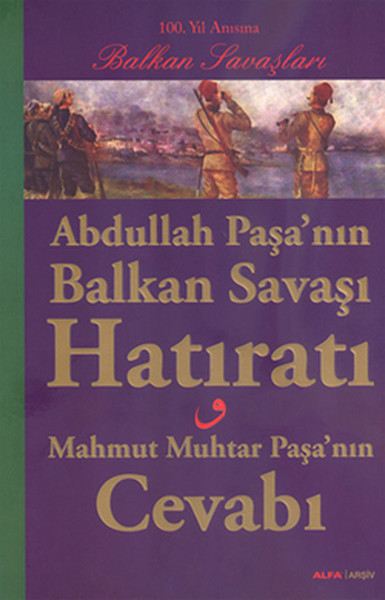 abdullah-pasa-nin-balkan-savasi-hatirati-mahmut-muhtar-pasa-nin-cevabi