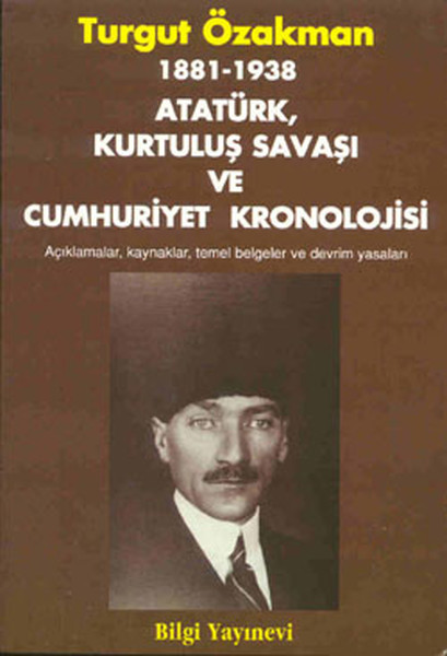 1881-1938-ataturk-kurtulus-savasi-ve-cumhuriyet-kronolojisi-aciklamalar-kaynaklar-temel-belgeler