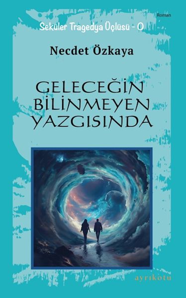 gelecegin-bilinmeyen-yazgisinda