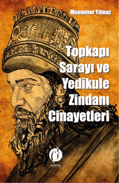 topkapi-sarayi-ve-yedikule-zindani-cinayetleri