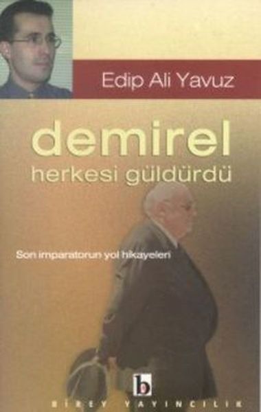 demirel-herkesi-guldurdu-son-imparatorun-yol-hikayeleri