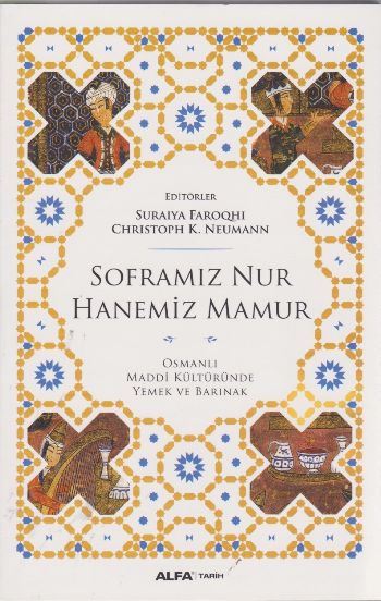 soframiz-nur-hanemiz-mamur-osmanli-maddi-kulturunde-yemek-ve-barinak