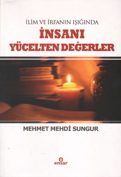 ilim-irfanin-isiginda-insani-yucelten-degerler