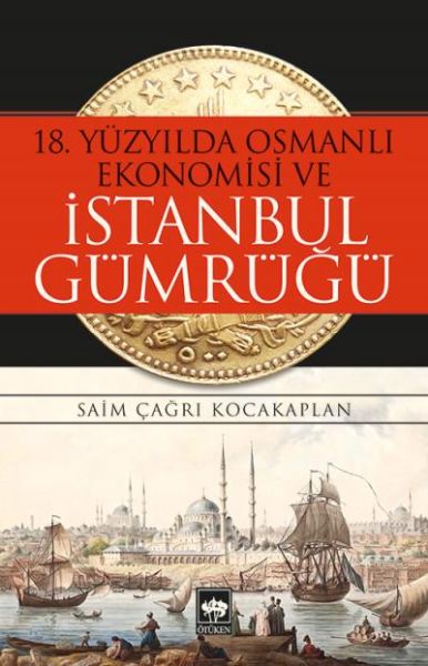 18-yuzyilda-osmanli-ekonomisi-ve-istanbul-gumrugu