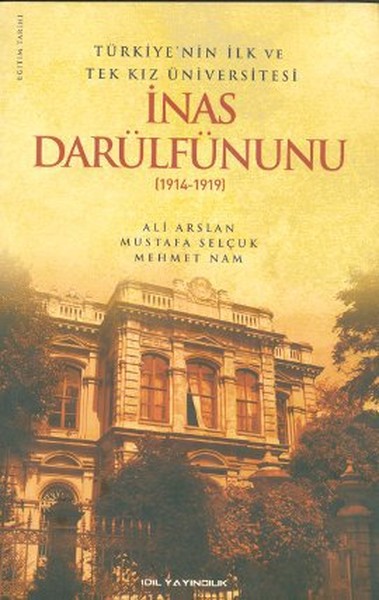 turkiye-nin-ilk-ve-tek-kiz-universitesi-inas-darulfununu-1914-1919