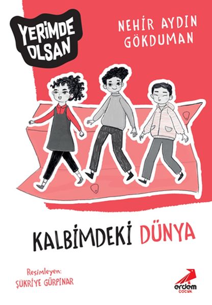 kalbimdeki-dunya-yerimde-olsan