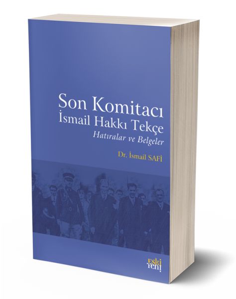 son-komitaci-ismail-hakki-tekce-hatiralar-ve-belgeler