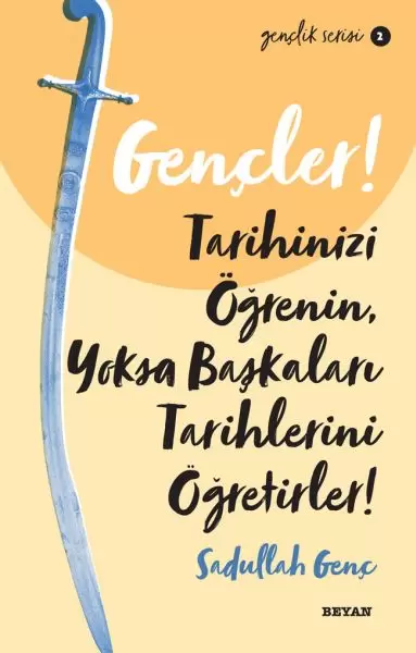 gencler-tarihinizi-ogrenin-yoksa-baskalari-tarihlerini-ogretirler-genclik-serisi-2