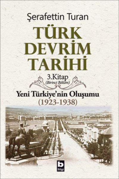 turk-devrim-tarihi-3-kitap-yeni-turkiye-nin-olusumu-birinci-bolum