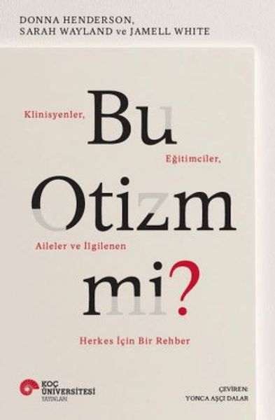 bu-otizm-mi-klinisyenler-egitimciler-aileler-ve-ilgilenen-herkes-icin-bir-rehber