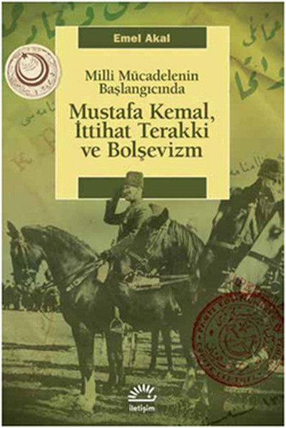 mustafa-kemal-ittihat-terakki-ve-bolsevizm-milli-mucadelenin-baslangicinda