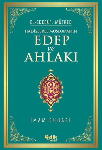 hadislerle-muslumanin-edep-ve-ahlaki-el-edebu-l-mufred-ciltli