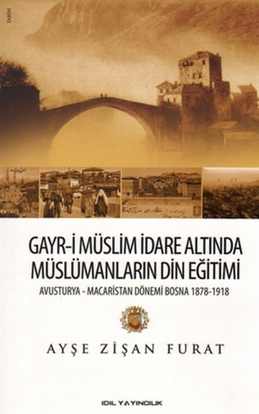 gayr-i-muslim-idare-altinda-muslumanlarin-din-egitimi-avusturya-macaristan-donemi-bosna-1878-19