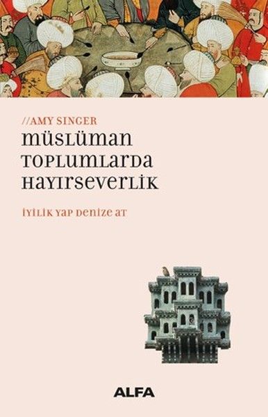 musluman-toplumlarda-hayirseverlik-iyilik-yap-denize-at