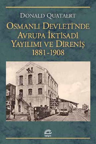 osmanli-devleti-nde-avrupa-iktisadi-yayilimi-ve-direnisi-1881-1908