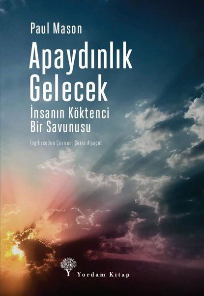 apaydinlik-gelecek-insanin-koktenci-bir-savunusu