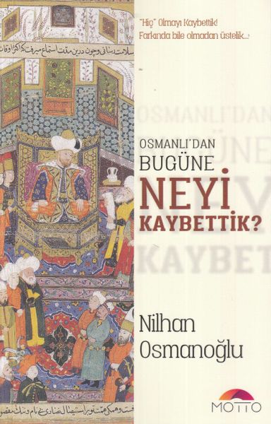 osmanli-dan-bugune-neyi-kaybettik