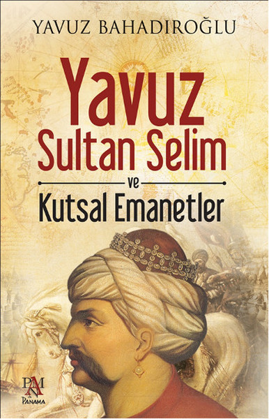 yavuz-sultan-selim-ve-kutsal-emanetler