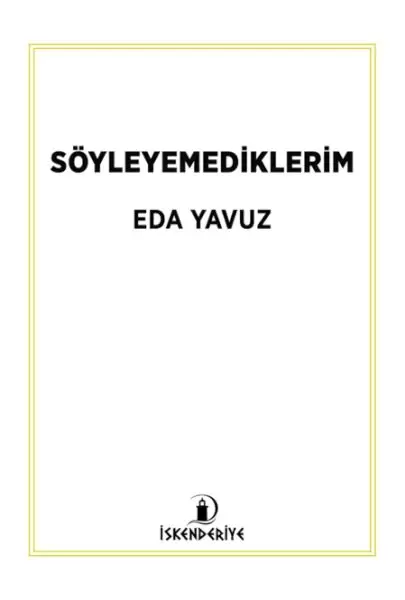 soyleyemediklerim