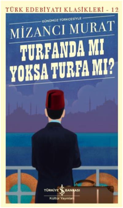 turfanda-mi-yoksa-turfa-mi-gunumuz-turkcesiyle-turk-edebiyati-klasikleri