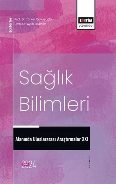 xxi-saglik-bilimleri-alaninda-uluslararasi-arastirmalar