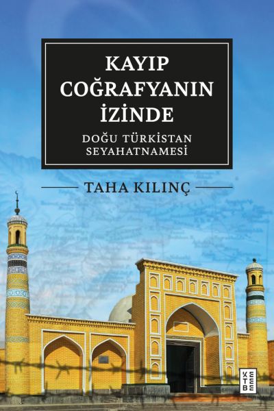 kayip-cografyanin-izinde-dogu-turkistan-seyahatnamesi