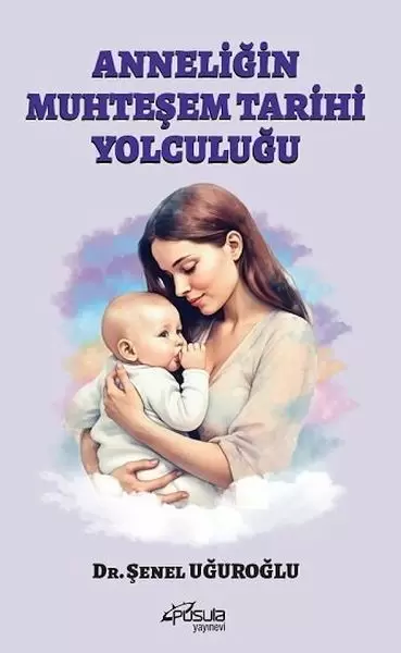 anneligin-muhtesem-tarihi-yolculugu