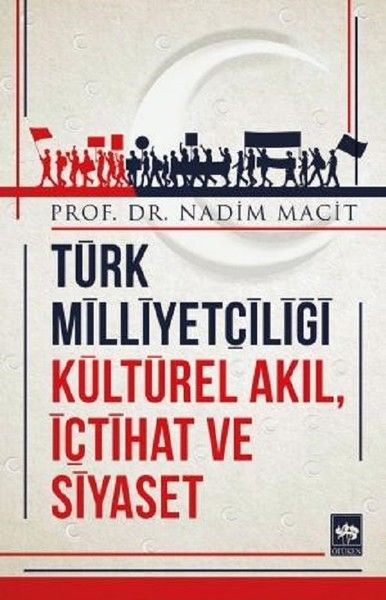 turk-milliyetciligi-kulturel-akil-ictihat-ve-siyaset