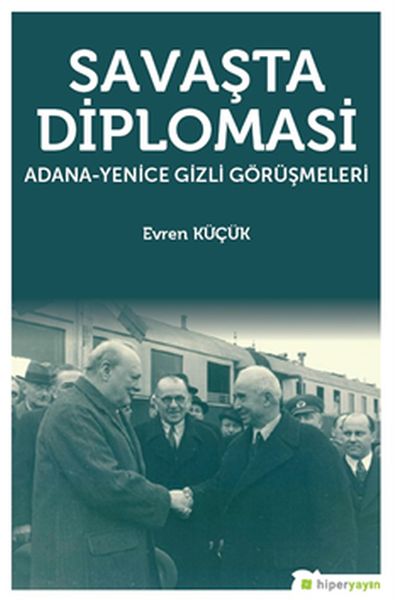 savasta-diplomasi-adana-yenice-gizli-gorusmeleri