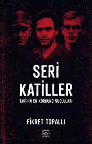 seri-katiller-tarihin-en-korkunc-suclulari