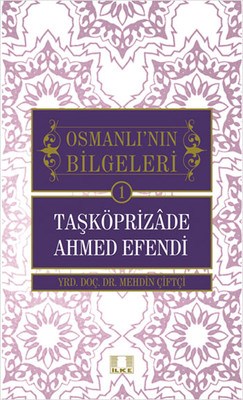 taskoprizade-ahmed-efendi-osmanli-nin-bilgeleri-1