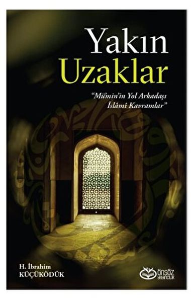 yakin-uzaklar-mumin-in-yol-arkadasi-islami-kavramlar