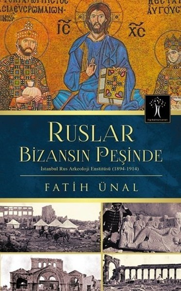 ruslar-bizansin-pesinde-istanbul-rus-arkeolojisi-enstitusu-1894-1914