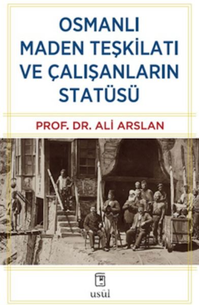 osmanli-maden-teskilati-ve-calisanlarin-statusu