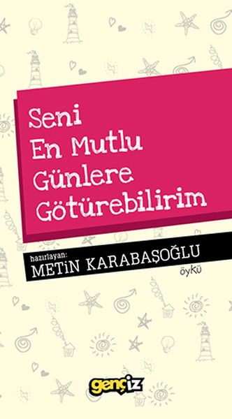 seni-en-mutlu-gunlere-goturebilirim