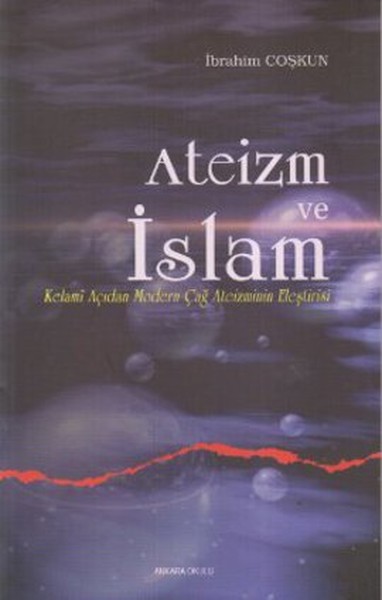 ateizm-ve-islam-kelami-acidan-modern-cag-ateizminin-elestirisi