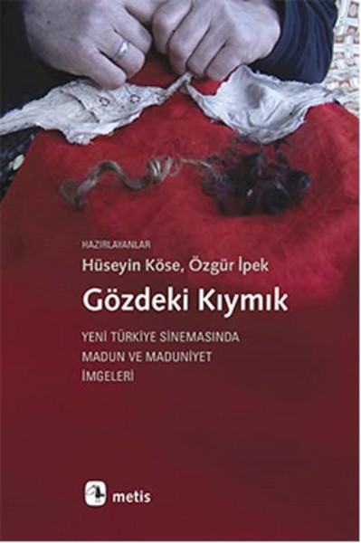 gozdeki-kiymik-yeni-turkiye-sinemasinda-madun-ve-maduniyet-imgeleri