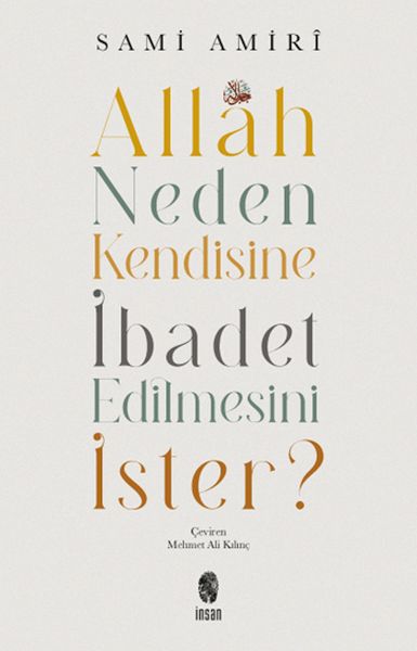 allah-neden-kendisine-ibadet-edilmesini-ister