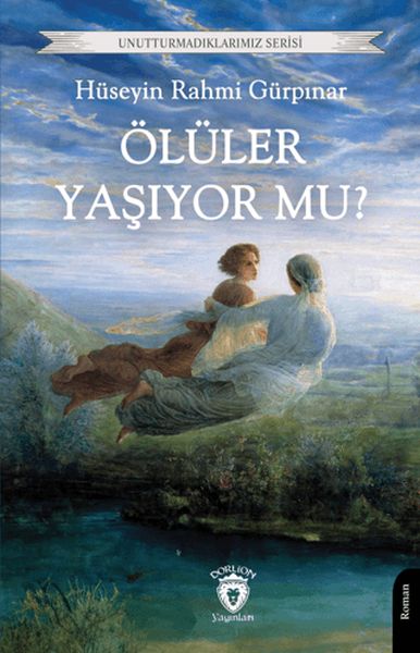 oluler-yasiyor-mu