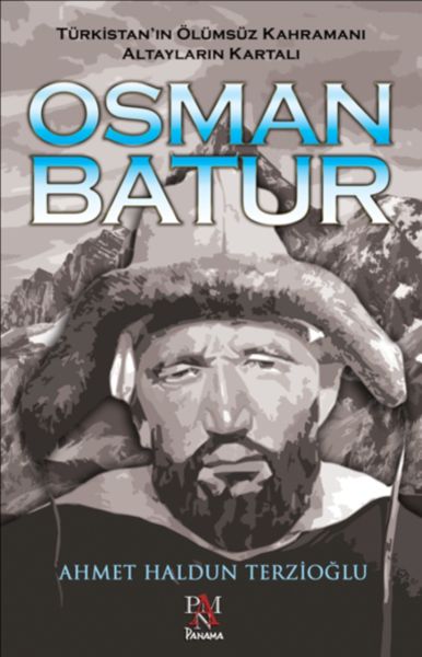 osman-batur-turkistan-in-olumsuz-kahramani-altaylarin-kartali