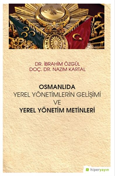 osmanlida-yerel-yonetimlerin-gelisimi-ve-yerel-yonetim-metinleri