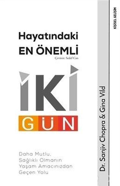 hayatindaki-en-onemli-iki-gun-daha-mutlu-saglikli-olmanin-yasam-amacinizdan-gecen-yolu