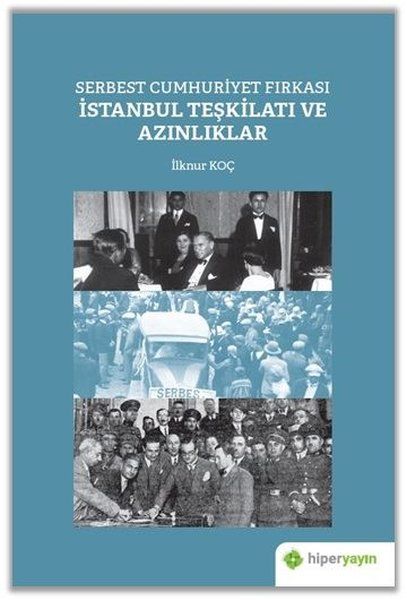 serbest-cumhuriyet-firkasi-istanbul-teskilati-ve-azinliklar