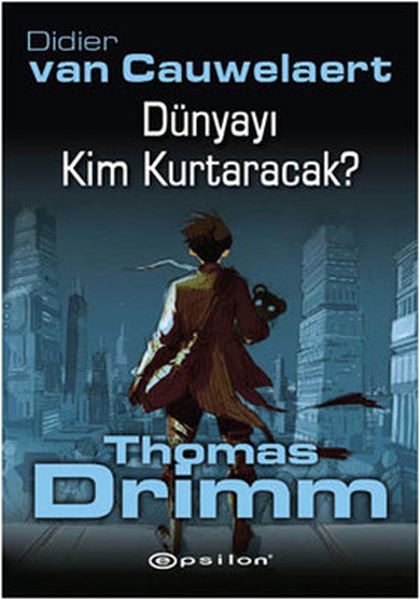 dunyayi-kim-kurtaracak-thomas-drimm