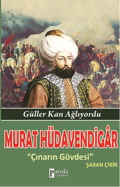 murat-hudavendigar-guller-kan-agliyordu-cinarin-govdesi