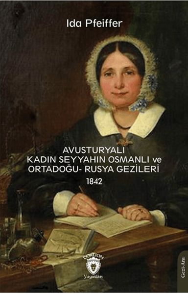 avusturyali-kadin-seyyahin-osmanli-ve-ortadogu-rusya-gezileri-1842