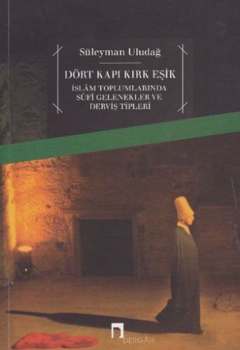 dort-kapi-kirk-esik-islam-toplumlarinda-sufi-gelenekler-ve-dervis-tipleri