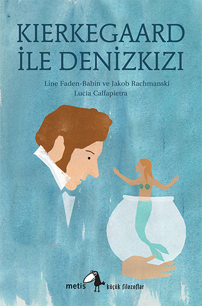 kucuk-filozoflar-dizisi-19-kierkegaard-ile-denizkizi