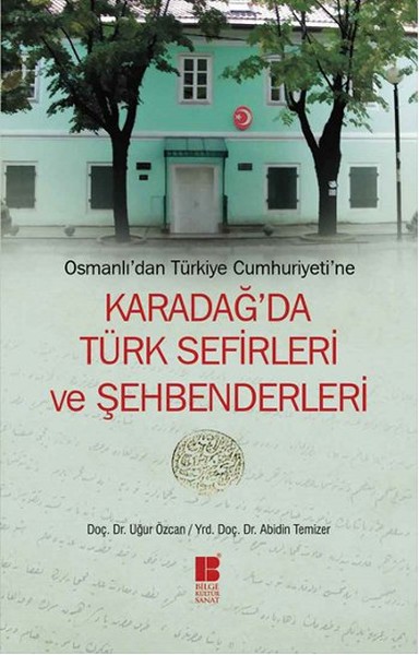 osmanli-dan-turkiye-cumhuriyeti-ne-karadag-da-turk-sefirleri-ve-sehbenderleri