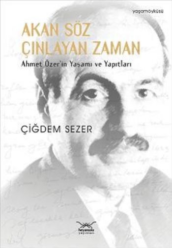 akan-soz-cinlayan-zaman-ahmet-ozer-in-yasami-ve-yapitlari